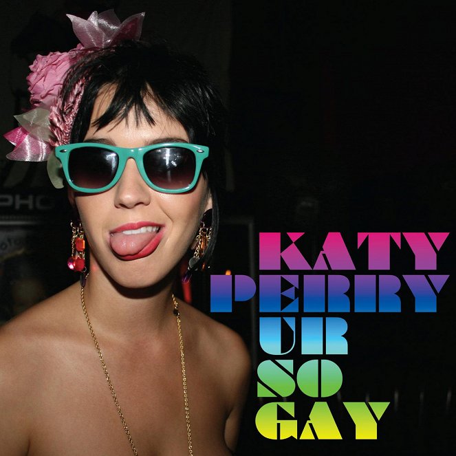 Katy Perry - Ur So Gay - Plakátok