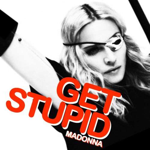 Madonna: Get Stupid - Julisteet