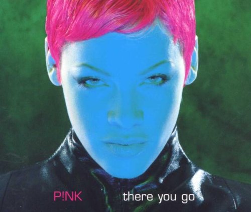 P!nk - There You Go - Julisteet