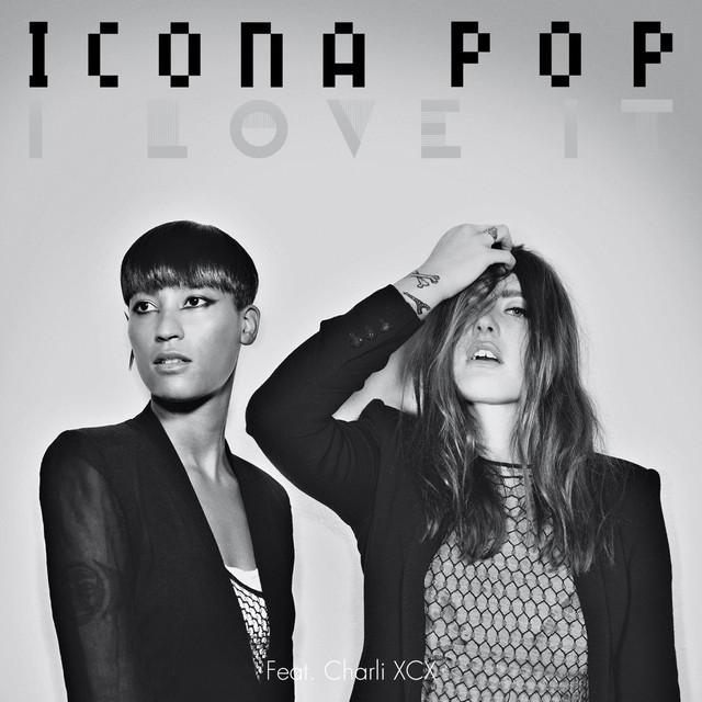 Charli XCX feat. Icona Pop - I Love It - Plakátok