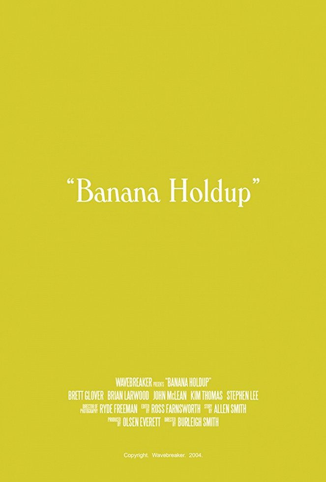 Banana Holdup - Plakátok