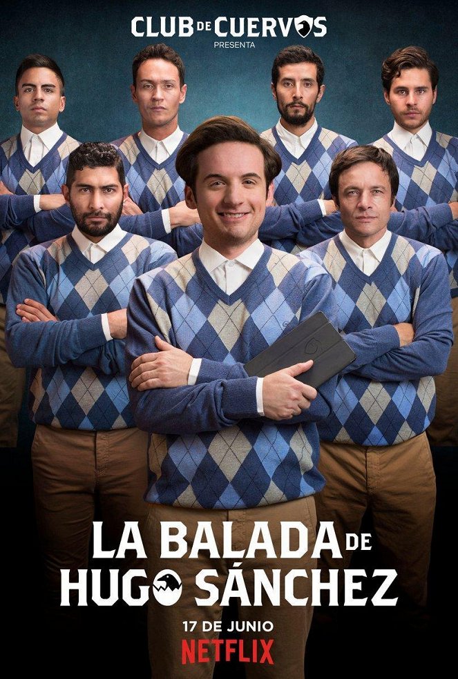 Club de Cuervos presenta: La balada de Hugo Sánchez - Posters