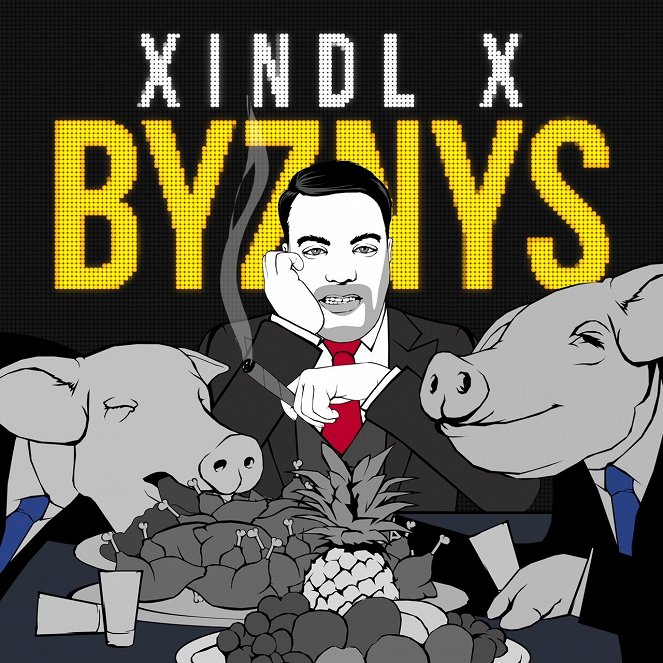 Xindl X - Byznys - Cartazes