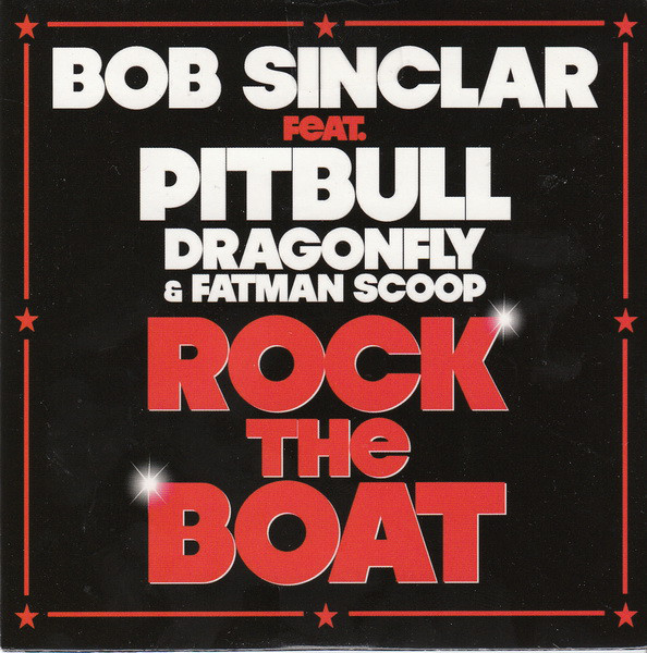 Bob Sinclar ft. Pitbull, Dragonfly & Fatman Scoop - Rock The Boat - Cartazes
