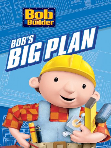 Bob the Builder: Bob's Big Plan - Plakate