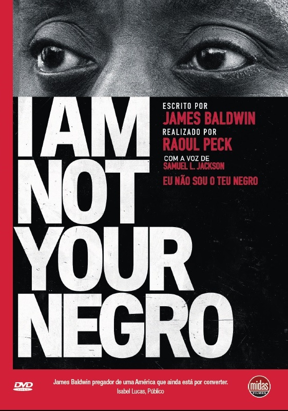 I Am Not Your Negro - Eu Não Sou O Teu Negro - Cartazes