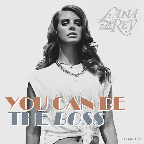 Lana Del Rey - You Can Be The Boss - Carteles