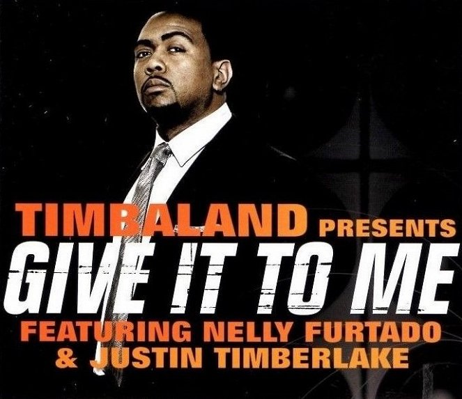 Timbaland Feat. Nelly Furtado & Justin Timberlake - Give It to Me - Plakate