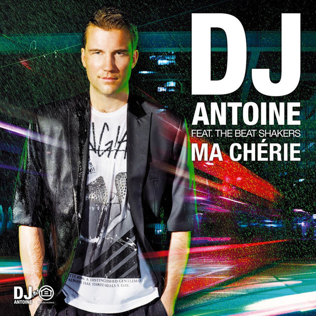 DJ Antoine ft. The Beat Shakers - Ma Chérie (DJ Antoine vs Mad Mark 2k12 Edit) - Cartazes