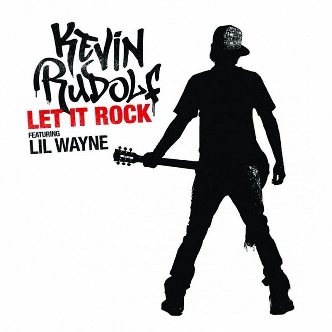 Kevin Rudolf ft. Lil Wayne - Let It Rock - Plakáty