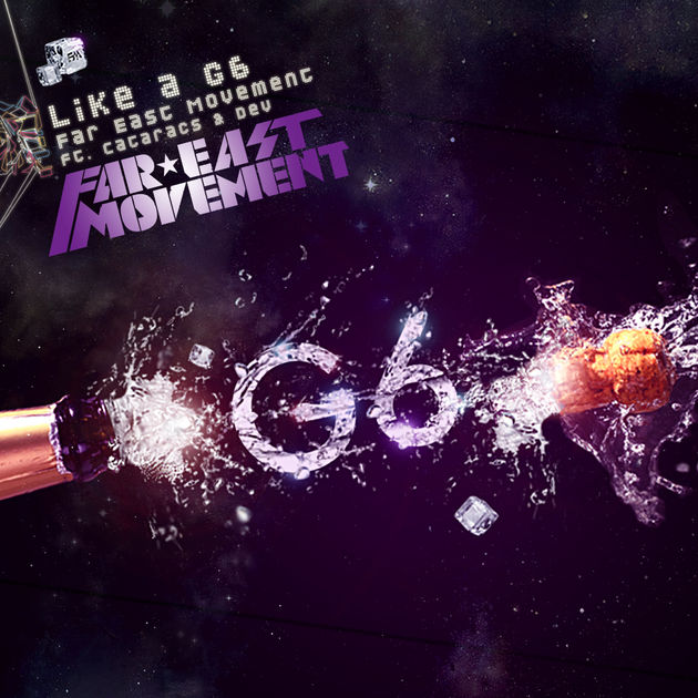 Far East Movement ft. The Cataracs, DEV - Like A G6 - Plakátok