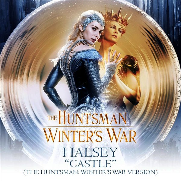 Halsey - Castle (The Huntsman: Winter’s War Version) - Cartazes