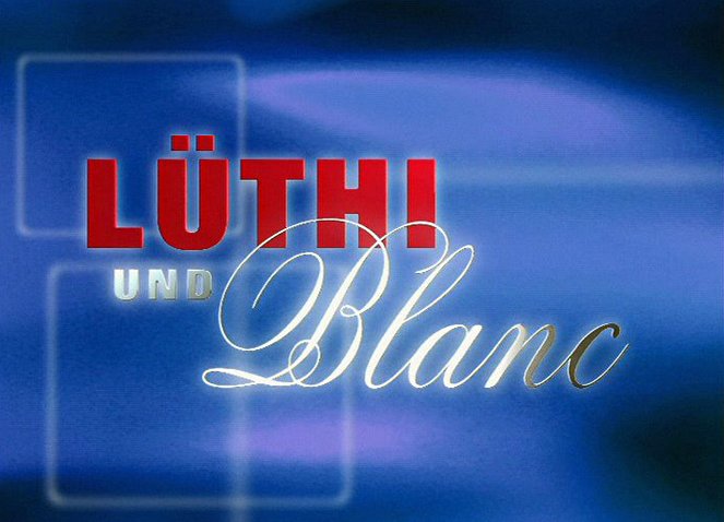Lüthi und Blanc - Plakate