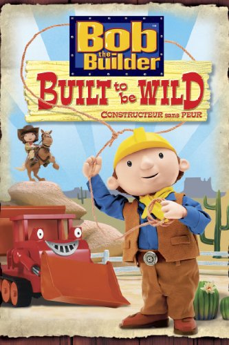 Bob the Builder: Built to Be Wild - Cartazes