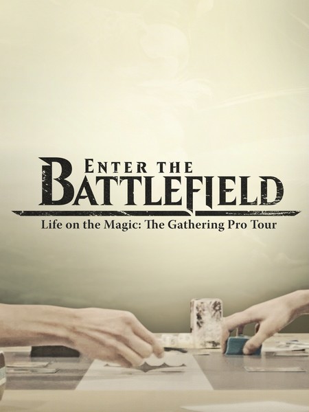 Enter the Battlefield: Life on the Magic - The Gathering Pro Tour - Affiches