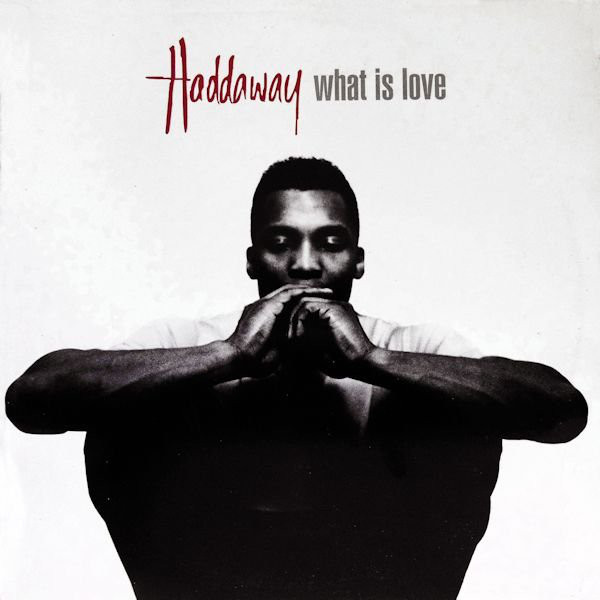 Haddaway - What Is Love - Carteles