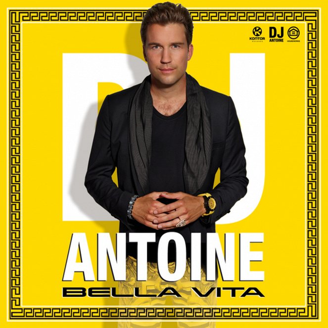 DJ Antoine - Bella Vita (DJ Antoine vs. Mad Mark 2K13 Video Edit) - Plakaty