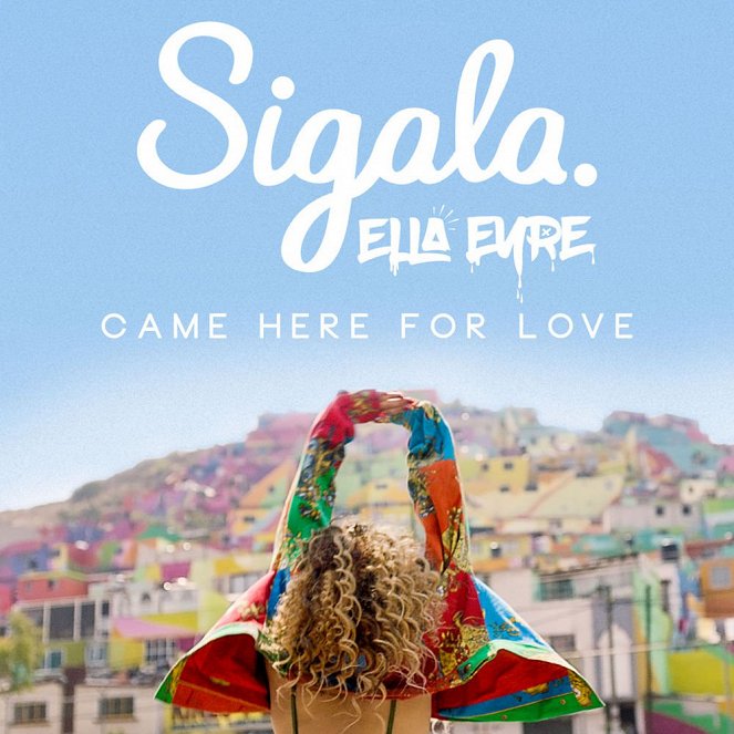 Sigala feat. Ella Eyre - Came Here for Love - Posters