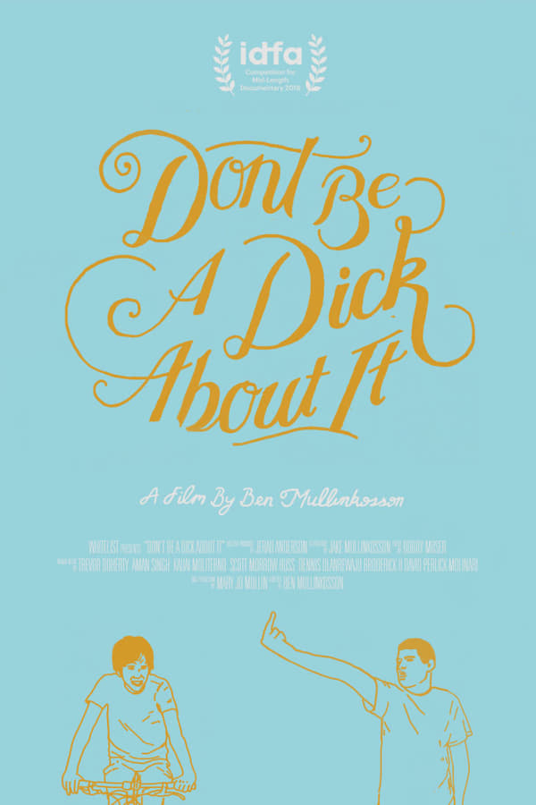 Don't Be a Dick About It - Julisteet