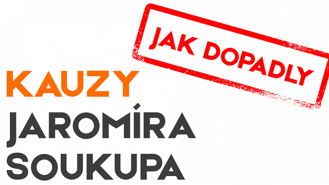 Jak dopadly Kauzy Jaromíra Soukupa - Plakátok
