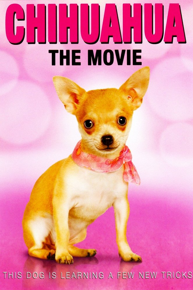 Chihuahua: The Movie - Cartazes