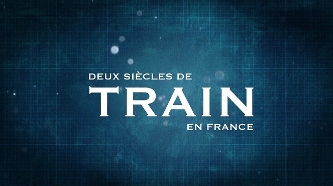 Trains : 2 siècles d'innovation techno - Julisteet