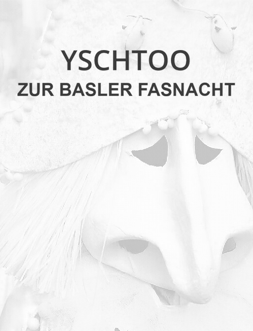 Yschtoo zur Basler Fasnacht - Plakate
