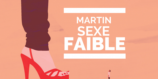 Martin, sexe faible - Plakate
