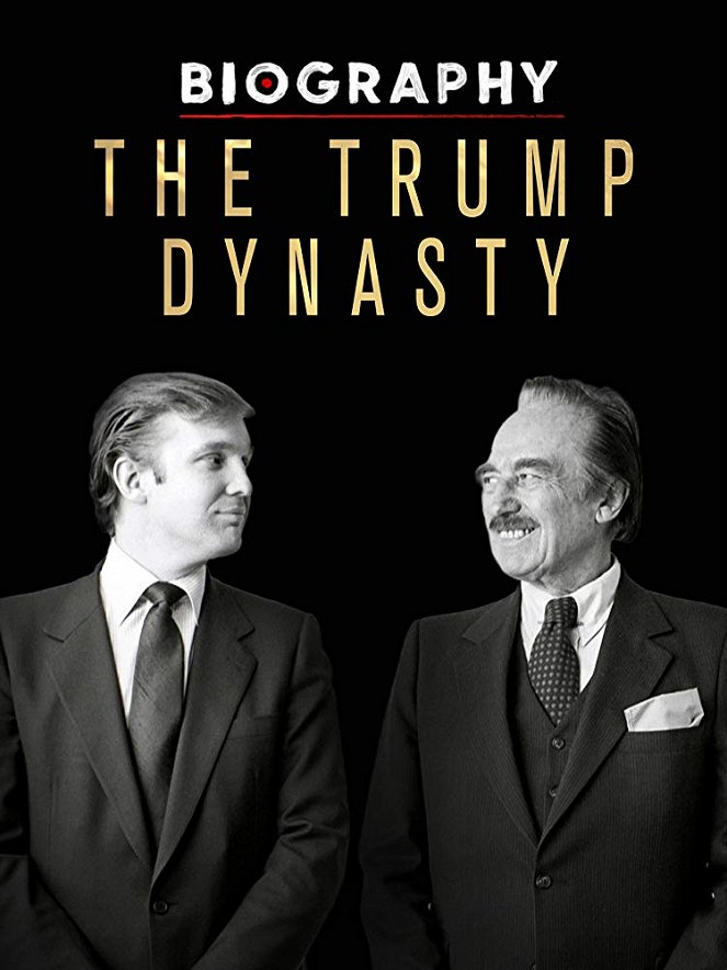Biography: The Trump Dynasty - Carteles