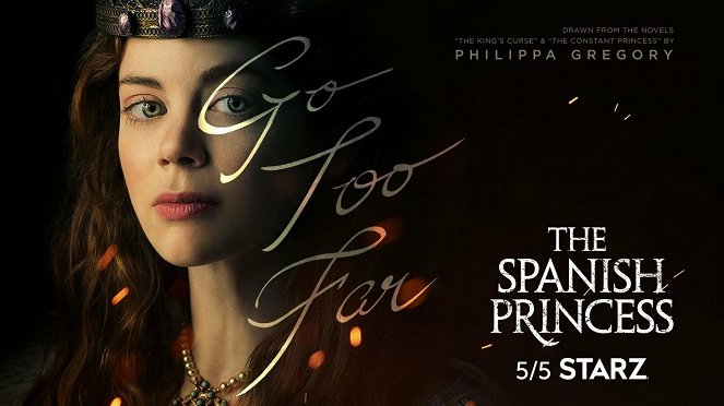The Spanish Princess - The Spanish Princess - Season 1 - Cartazes