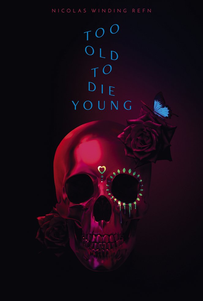 Too Old to Die Young - Plakate