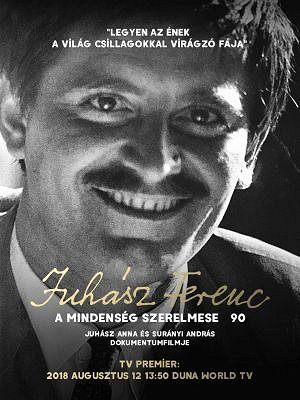 A mindenség szerelmese - Juhász Ferenc 90 - Plakate