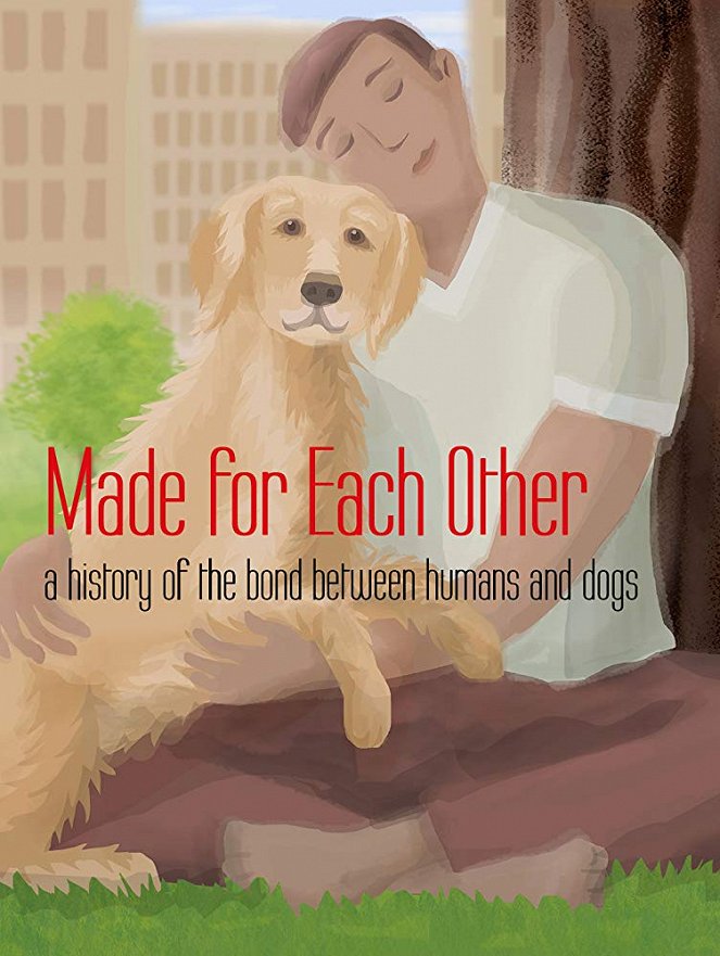 Made for Each Other: A history of the bond between humans and dogs - Plakate