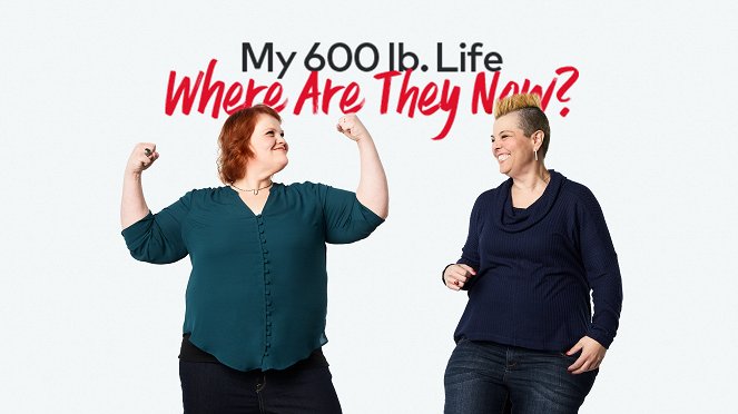 My 600-lb Life: Where Are They Now? - Plakaty