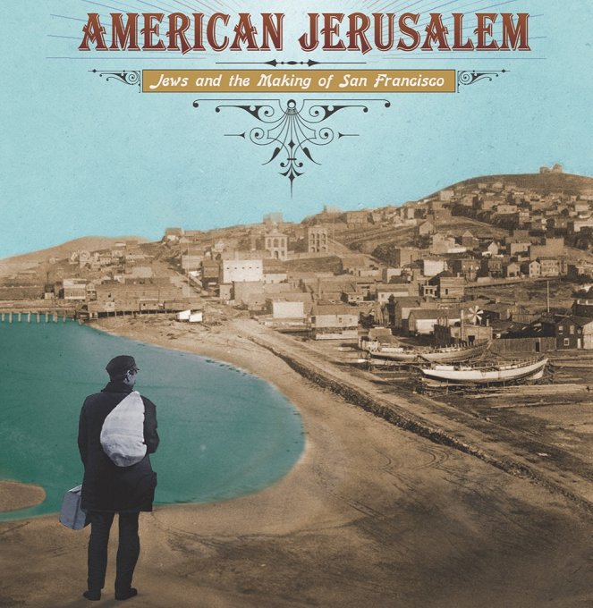 American Jerusalem: Jews and the Making of San Francisco - Affiches