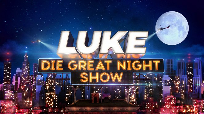 LUKE! Die Greatnightshow - Posters