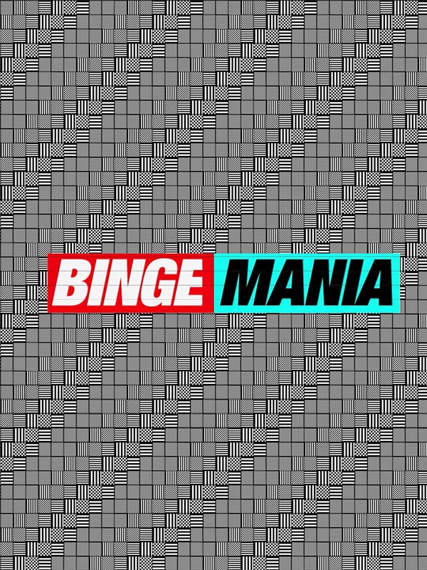 Binge Mania - Affiches