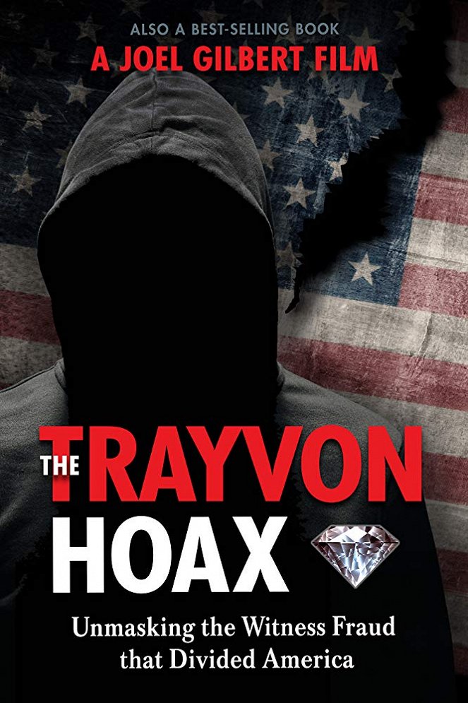 The Trayvon Hoax: Unmasking the Witness Fraud that Divided America - Plakate