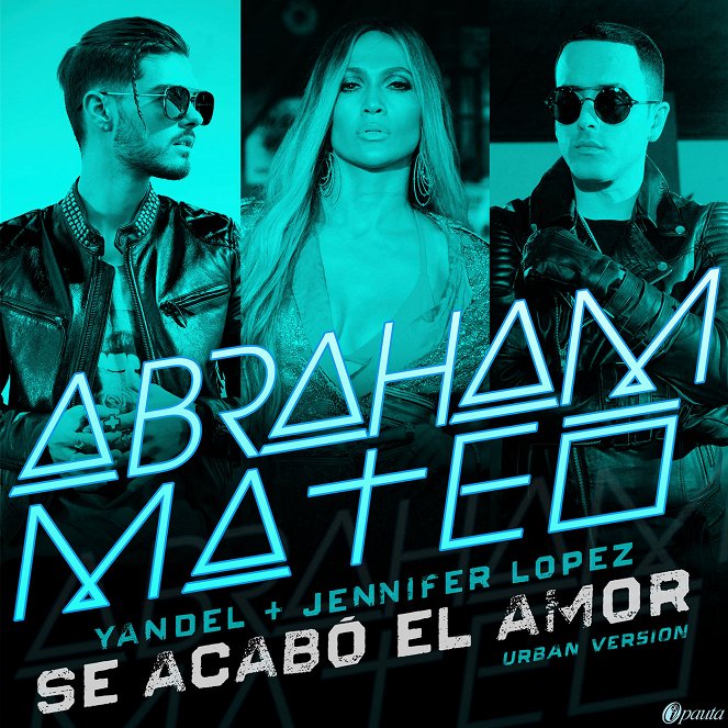 Abraham Mateo, Yandel, Jennifer Lopez - Se Acabó el Amor - Plakáty