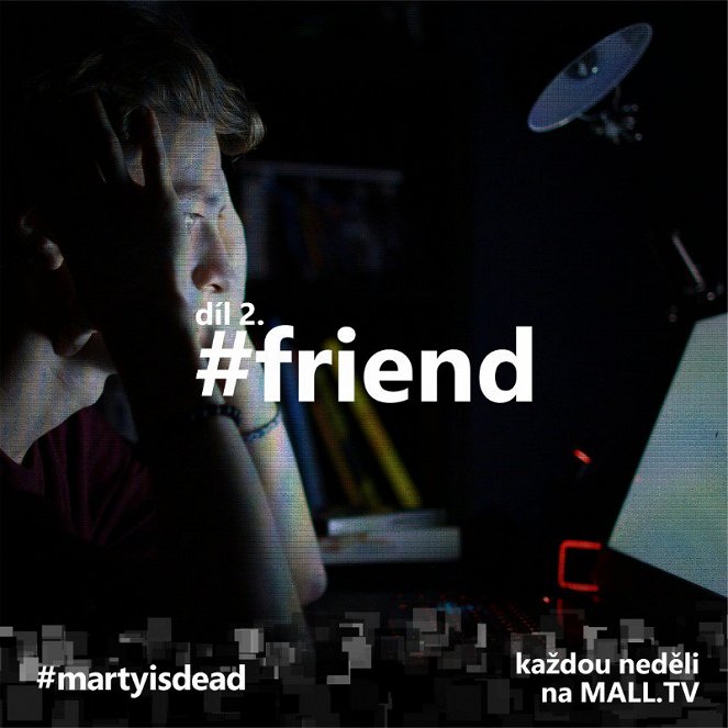#martyisdead - #friend - Carteles
