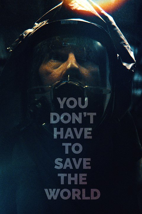 You Don't Have to Save the World - Posters