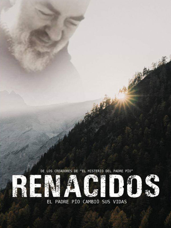 Renacidos - El Padre Pío cambió sus vidas - Plakate
