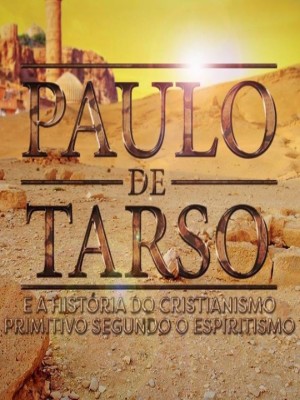 Paulo de Tarso e a História do Cristianismo Primitivo - Carteles