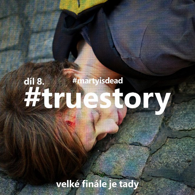 #martyisdead - #truestory - Carteles
