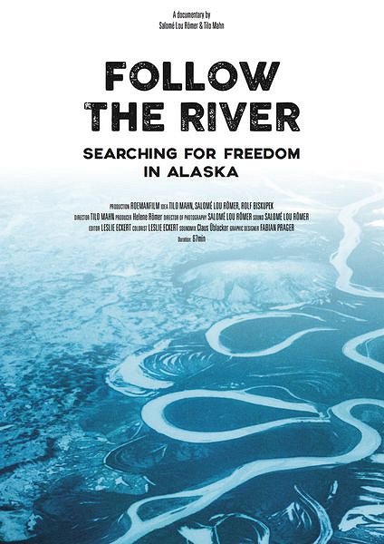 Follow the River – Searching for Freedom in Alaska - Carteles