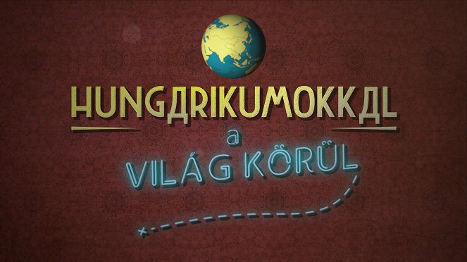 Hungarikumokkal a világ körül - Plakaty