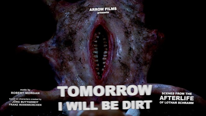 Tomorrow I Will Be Dirt - Carteles