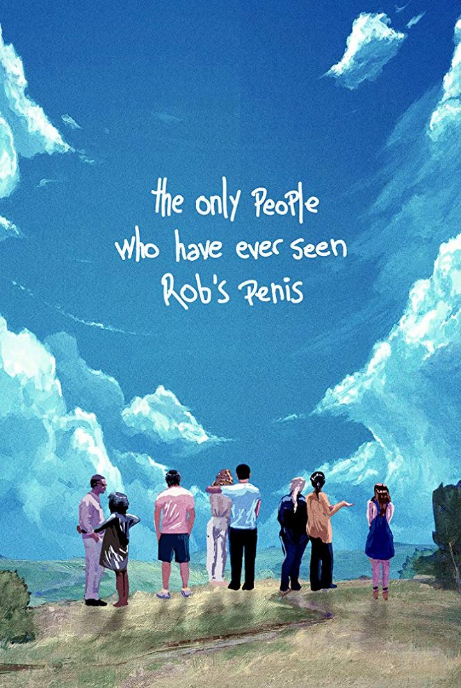 The Only People Who Have Ever Seen Rob's Penis - Plakate