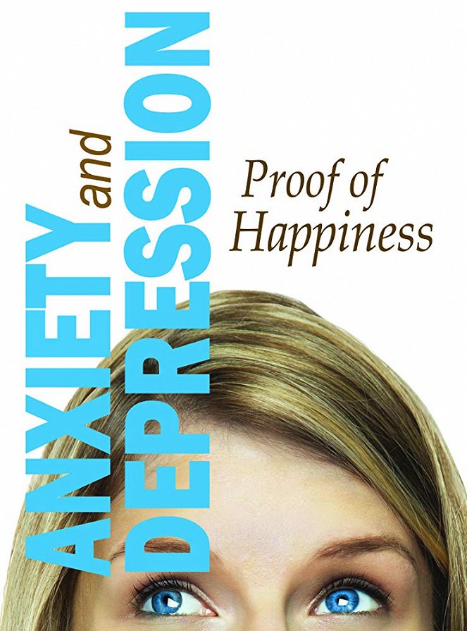 Anxiety and Depression: Proof of Happiness - Plagáty