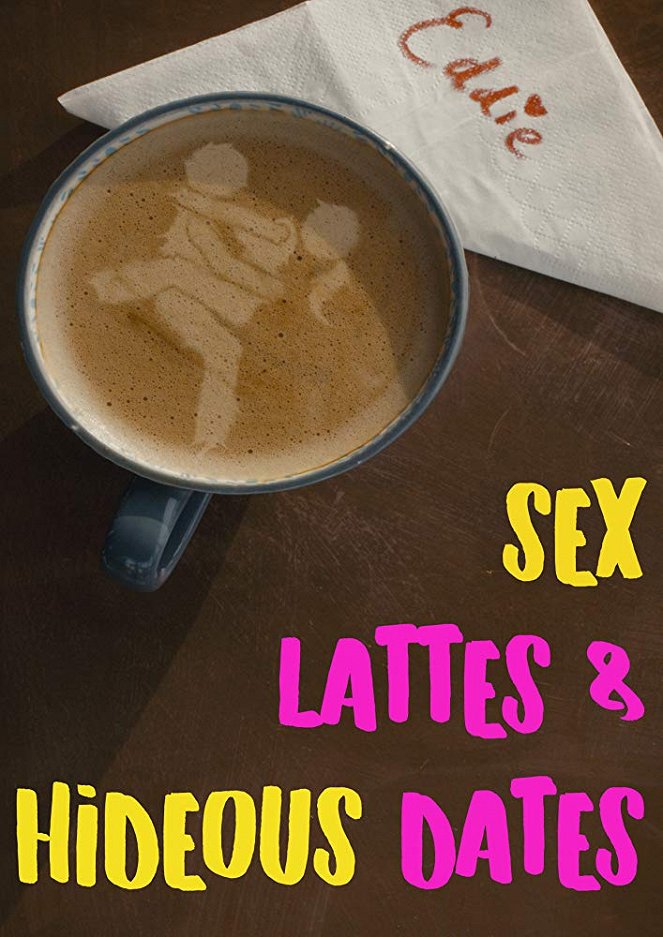 Sex, Lattes & Hideous Dates - Posters